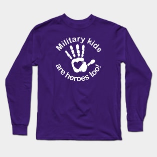 Military kids are heroes too! Purple Up Military Child Month Long Sleeve T-Shirt